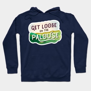 Get Loose on the Palouse Washington Hoodie